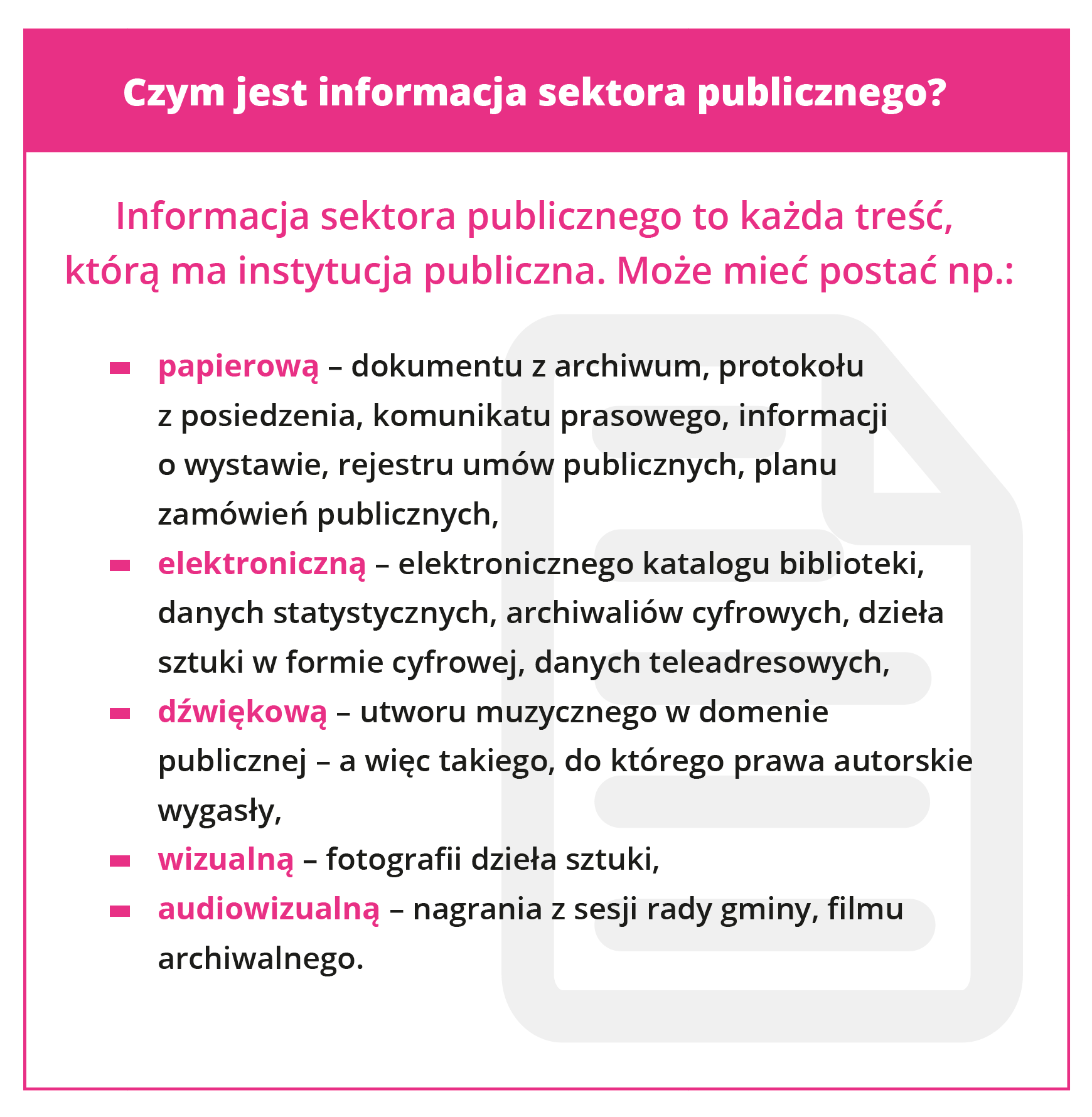 Czym jest informacja sektora publicznego? Informacja sektora publicznego to każda treść, którą ma instytucja publiczna. Może mieć formę papierową, elektroniczną, dźwiękową, wizualną, audiowizualną